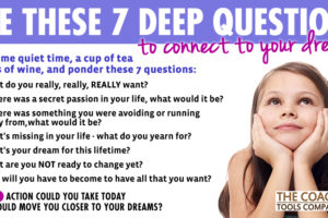 7 Coaching Questions to Connect to your Dreams!