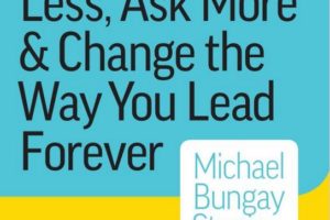 The Coaching Habit Book by Michael Bungay Stanier