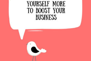 Little bird on a pink background saying "How to Love Yourself More to Boost Your Business"