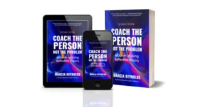 Coach the Person Not the Problem 2nd Edition by Marcia Reynolds, Berrett-Koehler Publisher