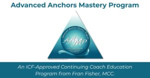 Advanced Anchors Mastery Program - Fran Fisher, MCC